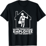 Work From Home Employee Of The Month Funny Remote Working T-Shirt - Image 2